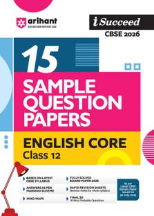 Arihant I Succeed CBSE Class 12 Sample Question Papers English Core 2026 | 15 Sample Papers | Based on Latest CBSE Specimen Paper | Fully Solved Board Paper 2025, Rapid Revision Sheets, Mind Maps | English Medium