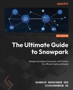 The Ultimate Guide to Snowpark