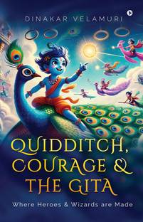 Quidditch, Courage and the Gita  - Where Heroes and Wizards Are Made