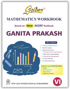 Golden Workbook Mathematics Based on NEW NCERT Ganita Prakash For Class 6 | For CBSE 2025 Exams | Topicwise Important Facts | Solved Examples | Subjective Exercises | Very Short Answer Type Questions| MCQs