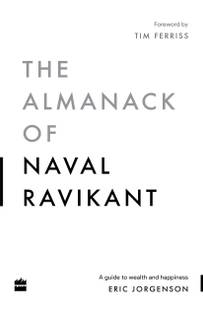 The Almanack Of Naval Ravikant  - The Almanack Of Naval Ravikant (Paperback, Jorgenson Eric)