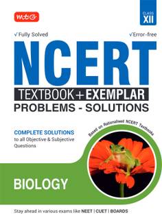 MTG NCERT Textbook + Exemplar Problem Solutions Class 12 Biology | Complete Solutions to All Objective & Subjective Questions