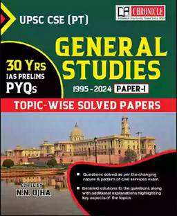 UPSC CSE (PT) GENERAL STUDIES 30 YEAS IAS PRELIMS PYQS 1995-2024 PAPER 1 (TOPIC-WISE SOLVED PAPERS) EDITED BY N.N OJHA CHRONICLE PUBLICATION