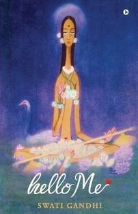 hello Me / हेलो मी  - A pilgrimage for the re-connection with the self / (न कहानी, न क़िस्सा बस हर स्त्री के जीवन का एक हिस्सा)
