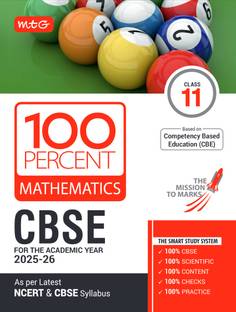 MTG CBSE Class-11 100 Percent Mathematics For 2025-26 Exam | As Per Latest NCERT & CBSE Syllabus | Chapter-Wise Question Bank, Theory, PYQs, Diagrams Available All in One Book