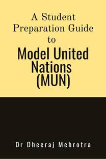 A Student Preparation Guide to Model United Nations (MUN)