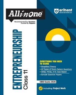 Arihant All in One Entrepreneurship Class 11 for CBSE Exams 2025-26 as per latest syllabus Simplified Theory, All Types of Exam Pattern Questions, CBQs, MCQs, A-R, Case Based, Sample Question Papers, Project Work