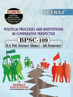 NEERAJ PUBLICATIONS BPSC-109 Polticial Processes and Institutions in Comparative Perspective, B.A Pol. Science (Hons.) - 4th Semester, English Medium IGNOU Book with Solved Previous years Question Papers and Important Exam Notes