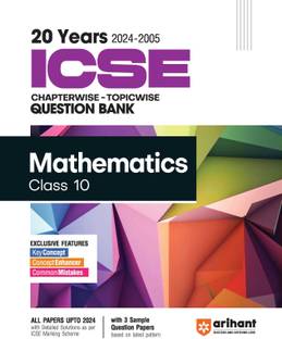 (Old Edition) Arihant s 20 Years ICSE Chapterwise Topicwise Question Bank Mathematics for Class 10th (2024 -2005)