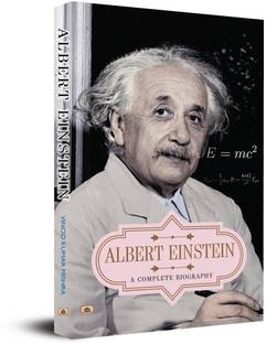 Albert Einstein a Complete Biography