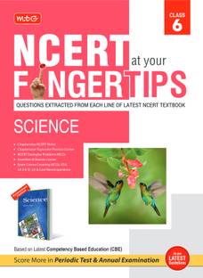 MTG NCERT at your Fingertips Class 6 Science - Chapterwise Topicwise MCQs, NCERT Notes, Assertion & Reason | Based on Latest CBE Pattern
