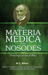 The Materia Medica of the Nosodes with Provings of the X-Ray