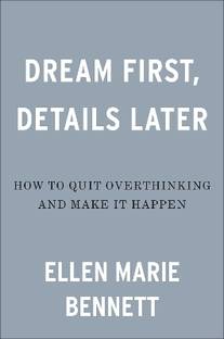 Dream First, Details Later