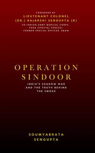 Operation Sindoor: India’s Shadow War and the Truth Behind the Smoke