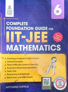 Complete Foundation Guide for IIT-JEE Mathematics Class 6  - S. CHAND SCHOOL