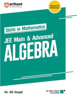 (OldEditon)Arihant
SkillsinMathematicsJEEMain&AdvancedAlgebra