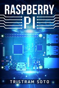 RASPBERRY PI  - The Absolute Beginner's Guide to Raspberry Pi. Convert Your Computer Into a Phone, Build an Arcade Machine, and More! (2022 Crash Course for Newbies)