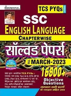 Ssc Tcs Pyqs English Language Chapterwise & Typewise Solved Papers 16800+ Objective Questions Till Mach 2023 (New Chapters Statistics & Probability) ( Short & Detailed Solutions): Tcs Pyqs Cgl Tier 1 & Tier 2 , Cpo , Dp Si, Chsl , Mts ,Gd Covered(Hindi Medium)(4197)