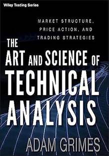 The Art and Science of Technical Analysis
