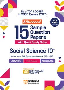 Arihant I- Succeed CBSE 15 Sample Question Papers for Social Science Class 10th | As per the latest syllabus issued on 5 Sept. 2024 with 50% CBQs & Detailed Explanations with Step Marking