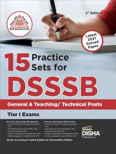 15 Practice Sets for DSSSB General & Teaching/ Technical Posts Tier I Exams 2nd Edition | For 2024 Exam All Posts | Delhi Subordinate Service Selection Board