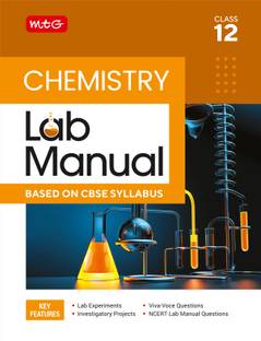 MTG Lab Manual Class 12 Chemistry Book | Based on CBSE Syllabus | Lab Experiments, Viva-Voce Question & NCERT Lab Manual Question For 2024-25 Exam