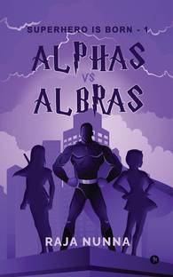 Alphas Vs Albras  - Superhero is Born - 1