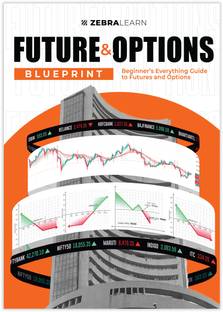 Futures & Options Blueprint  - - Beginner's Everything Guide to Futures & Options | Learn Basics of Options, 15+ Option Trading Strategies, Futures Trading | For Beginner Traders | Zebralearn Books on Futures and Options Trading & Technical Analysis
