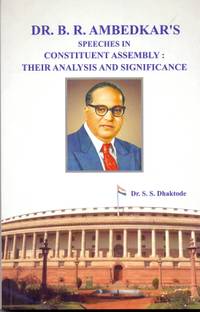 DR. B R Ambedkar's Speeches in Constituent Assembly Their Analysis and Significance