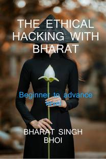 the ethical hacking with bharat / द एथिकल हैकिंग विद भारत