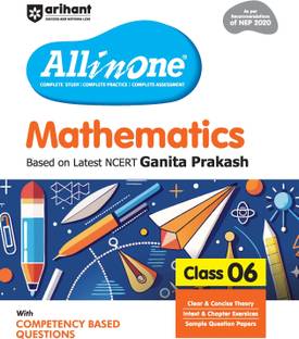 Arihant All in One Mathematics Class 6 for CBSE Exam 2025-26 | Based on the latest NCERT Ganita Prakash | Competency-Based Questions for Class 6 | Complete Study, Complete Practice, Complete Assessment