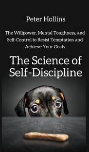 The Science of Self-Discipline  - The Science of Self-Discipline (Paperback, Hollins Peter)
