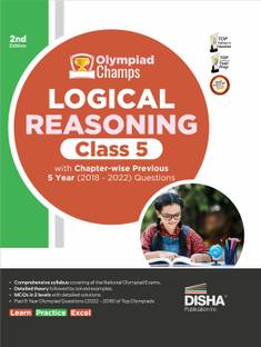 Olympiad Champs Logical Reasoning Class 5 with Chapter-Wise Previous 5 Year (2018 - 2022) Questions Complete Prep Guide with Theory, Pyqs, Past & Practice Exercise