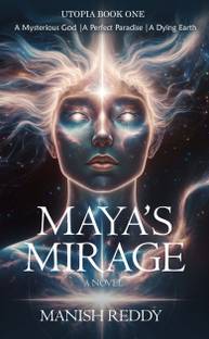 MAYA’S MIRAGE - UTOPIA BOOK 1
