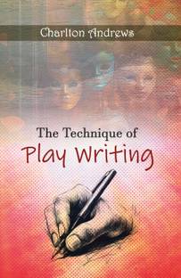 The Technique of Play Writing