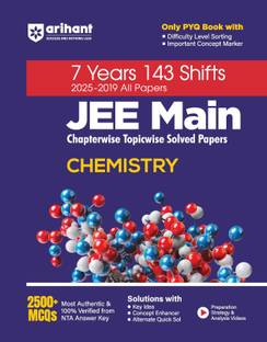 Arihant 7 Years JEE Main Chemistry Chapterwise & Topicwise Solved Papers | 143 Shifts (2025�2019) | 2500+ MCQs with NTA Answer Key | Includes Key Ideas, Concept Enhancer, Difficulty Level Sorting & Concept Markers | JEE Main Preparation Book