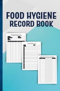 FOOD HYGIENE RECORD BOOK  - The Essential Record Keeper for Food Safety Management