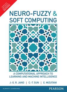 Neuro - Fuzzy & Soft Computing  - A Computational Approach to Learning and Machine Inttelligence First Edition