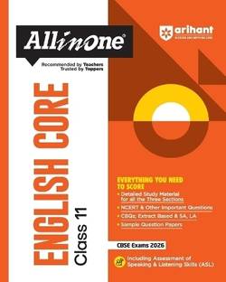 Arihant All in One English Core Class 11 for CBSE Exams 2025-26 | Revised Edition as per latest syllabus | Detailed Study Material for all Three Sections, NCERT & Other Important Questions, CBQs, Extract Based & SA, LA, Sample Questions Papers, Assessment of Speaking & Listening Skills (ASL)