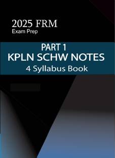 2025 FRM Exam Prep Part 1, KPLN SCHW Notes, 4 Syllabus Book