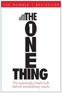 The One Thing  - The Surprisingly Simple Truth Behind Extraordinary Results