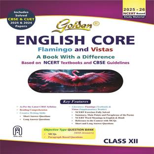 Golden English Class 12 : based on NEW NCERT Textbooks Flamingo and Vistas for CBSE 2026 Board Exams includes solved CBSE & CUET 2024 and 2025 Papers