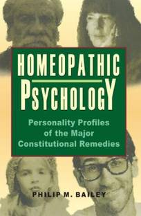 Homeopathic Psychology - Personality Profiles of the Major Constitutional Remedy