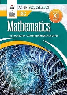 ISC Mathematics Book 1 Class XI  - S.chand Isc Mathematics Book 1 Class 11 (As Per Syllabus) O.P. Malhotra, S.K. Gupta, Anubhuti Gangal