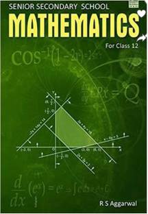 Senior Secondary School Mathematics for Class 12 by R S Aggarwal (2019-20 Session)