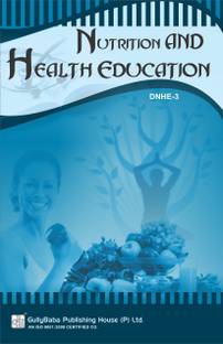 Gullybaba IGNOU 1st Year DNHE (Latest Edition) DNHE-3 Nutrition and Health Education in English IGNOU Help Book with Solved Previous Year's Question Papers and Important Exam Notes