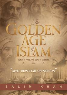 The Golden Age Of Islam-What It Was And Why It Matters