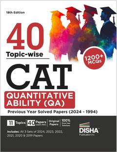 40 Topic-wise CAT Quantitative Ability (QA) Previous Year Solved Papers (2024 - 1994) 18th edition | Previous Year Questions PYQs