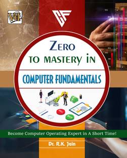 Zero To Mastery In Computer Fundamentals- No.1 Computer Fundamentals Book To Become Zero To Hero In Computer Fundamentals, This Amazing Book Covers A-Z Computer Concepts, 2024 Latest Edition