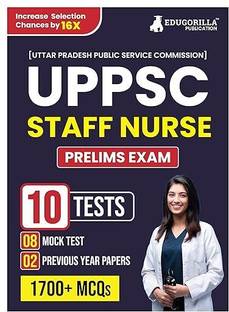 EduGorilla UPPSC Staff Nurse Recruitment Prelims Book  - 2024 | 8 Full Length Practice Test and 2 Previous Year Paper (1700 Solved Questions) with Free Access to Online Tests